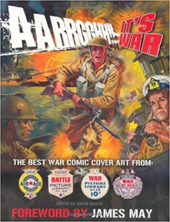 Aarrgghh!! It’s War: The Best War Comic Cover Art From War, Battle, Air Ace And War At Sea Picture Libraries Paperback