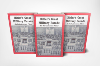 Hitler’s Great Military Parade / Ein Volk Ehrt Seinen Fuhrer