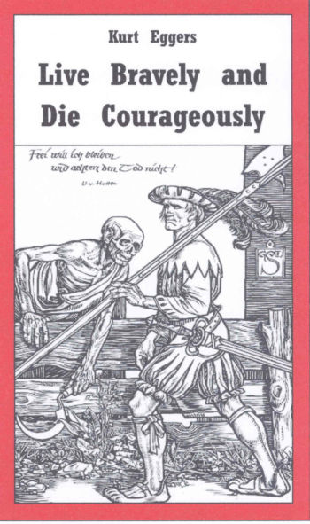 Live Bravely and Die Courageously