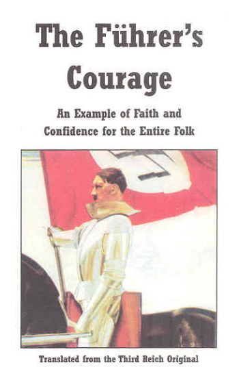 The Führer’s Courage