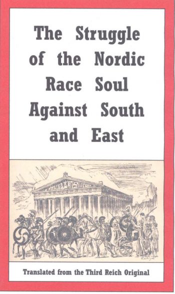 THE STRUGGLE OF THE NORDIC RACE SOUL AGAINST THE SOUTH AND EAST