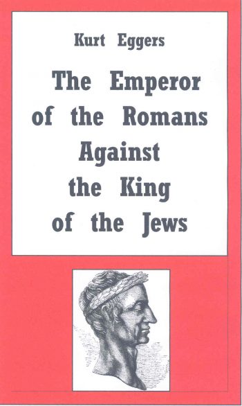The Emperor of the Romans Against the King of the Jews