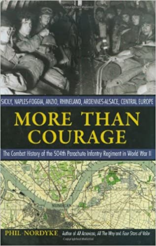 More Than Courage: Sicily, Naples-Foggia, Anzio, Rhineland, Ardennes-Alsace, Central Europe: The Combat History Of The 504th Parachute Infantry Regiment In World War II