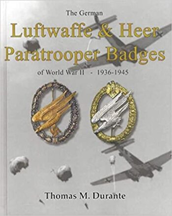 The German Luftwaffe & Heer Paratrooper Badges Of World War II 1936-1945
