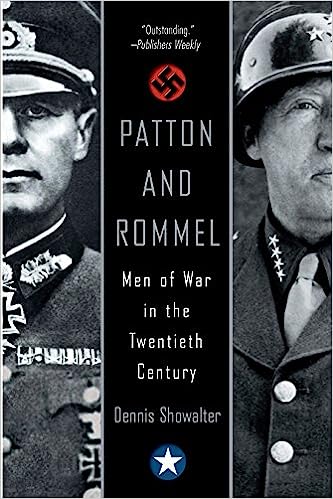 Patton And Rommel: Men Of War In The Twentieth Century