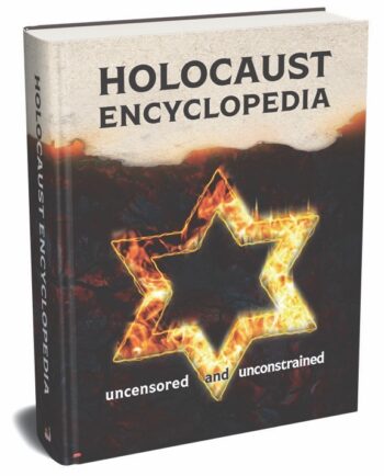 Holocaust Encyclopedia – Uncensored And Unconstrained