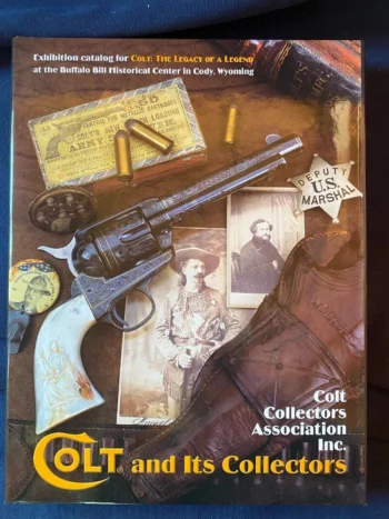 Colt and Its Collectors – Exhibition catalog for Colt: The Legacy of a Legend