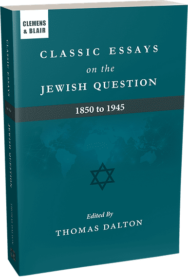 CLASSIC ESSAYS on the JEWISH QUESTION 1850-1945 Volume 1 paperback